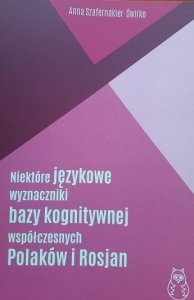 Szafernakier-Świrko, A. (2017). Niektóre językowe wyznaczniki bazy kognitywnej współczesnych Polaków i Rosjan. Warszawa: Katedra Ukrainistyki WLS
